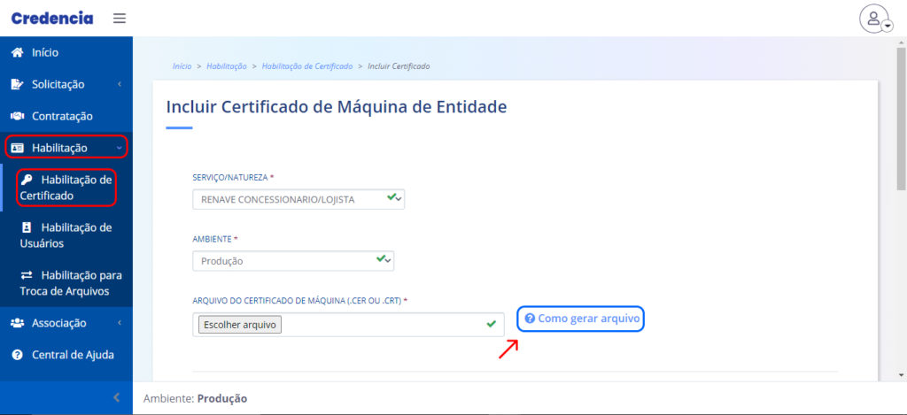 Tela do Credencia no menu "Habilitação e submenu "Habilitação do Certificado". Serviço/Natureza: Renave Concessinário/LojistaAmbiente: ProduçãoArquivo do certificado: Selecione o certificado digital.
